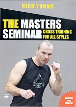 Masters Seminar - Rick Young - Cross Training For All Styles, The