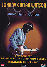 Johnny Watson - Johnny Guitar Watson - Music Hall In Concert