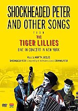 Tiger Lillies - Shockheaded Peter And Other Songs, The (aka Live In Concert In New York) (DVD And CD)