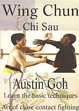 Austin Goh - Wing Chun Chi Sau, Learn The Basic Techniques (Art Of Close Contact Fighting)