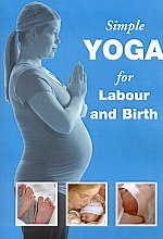 Simple Yoga For Labour And Birth