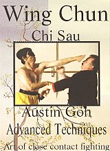 Austin Goh - Wing Chun Chia Sau Advanced Techniques (Art Of Close Contact Fighting)