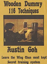 Austin Goh - Wooden Dummy 116 Techniques (Learn The Wing Chun Most Kept Secret Training System)