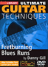 Danny Gill - Ultimate Guitar Techniques - Fretburning Blues Runs