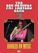 Pat Travers Band - Hooked On Music, The