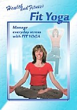 Health And Fitness - Fit Yoga (Manage Everyday Stress With Fit Yoga)