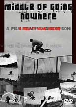 Middle Of Going Nowhere - UK BMX And Skateboarding