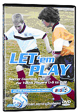 Let 'Em Play - Soccer Coaching Tips Under 6/Under 12