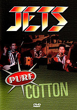 Jets - Pure Cotton, The