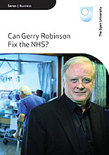 Can Gerry Robinson Fix The NHS?