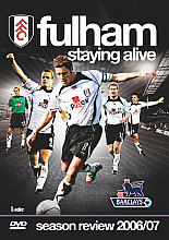 Fulham FC - Staying Alive - Season Review 2006/07