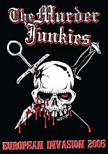 The Murder Junkies - The  Murder Junkies - European Invasion 2005