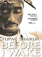 Tupac Shakur - Before I Wake