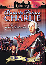 History Makers - Bonnie Prince Charlie - The Young Pretender, The