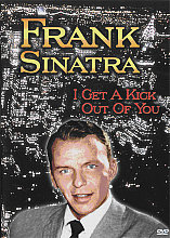 Frank Sinatra - I Get A Kick Out Of You