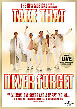 Never Forget - The New Musical Based On The Music Of Take That