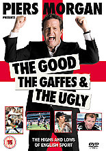 Piers Morgan - The Good, The Gaff And The Ugly