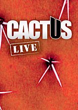 Cactus - Live