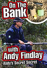 On The Bank With Andy Findlay - Andy's Secret Secret