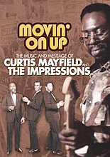 Curtis Mayfield And The Impressions - Movin' On Up 1965 - 1974