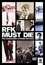 RFK Must Die - The Assassination Of Bobby Kennedy