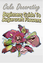 Cake Decorating - A Beginners Guide To Sugarcraft Flowers