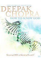 Deepak Chopra - How To Know God