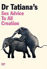 Dr Tatiana's Sex Advice To All Creation