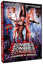 Zombies! Zombies! Zombies! (aka Strippers Vs Zombies)