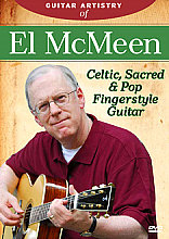 Guitar Artistry Of El McMeen - Celtic, Sacred And Pop Fingerstyle Guitar