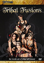 Tribal Fusions - The Exotic Art Of Tribal Bellydance