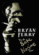 Bryan Ferry - La Bete Noire Tour