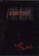 Acid Bath - Double Live Bootleg