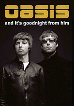 Oasis - And It's Goodnight From Him