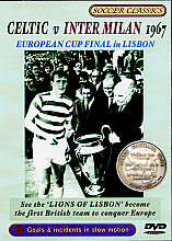 1967 European Cup Final - Celtic Vs Inter Milan