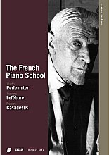 French Piano School - Perlemuter, Lefebure And Casadesus, The (Various Artists)