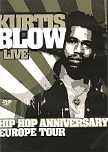 Kurtis Blow - The Hip Hop Anniversary Tour