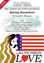 Tony Palmer - All You Need Is Love Vol.10 - Making Moonshine - Country Music