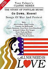 Tony Palmer - All You Need Is Love Vol.11 - Go Down, Moses! - Songs Of War And Protest