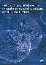 radio.string.quartet.vienna - Radio String Quartet Vienna - Celebrating The Mahavishnu Orchestra - Live At Traumzeit Festival